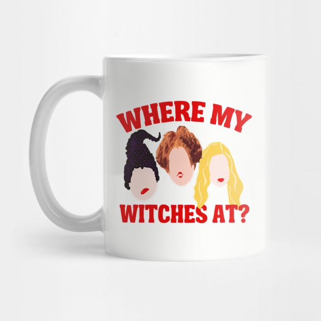 Where My Witches At? by PopCultureShirts